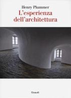 L' esperienza dell'architettura di Henry Plummer edito da Einaudi