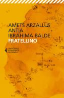 Fratellino di Amets Arzallus Antia, Ibrahima Balde edito da Feltrinelli
