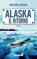 Alaska. Il ritorno di Brenda Novak edito da Giunti Editore