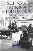 Scienza, tecnica e industria nei 150 anni di unità d'Italia edito da Jaca Book