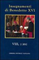 Insegnamenti di Benedetto XVI (2012) vol.2 di Benedetto XVI (Joseph Ratzinger) edito da Libreria Editrice Vaticana