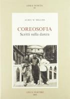 Coreosofia. Scritti sulla danza di Aurel M. Milloss edito da Olschki
