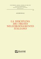 La disciplina dei «trusts» nell'ordinamento italiano di Alessio Reali edito da Giuffrè
