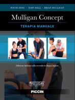 Mulligan concept. Terapia manuale di Wayne Hing, Toby Hall, Brian Mulligan edito da Piccin-Nuova Libraria