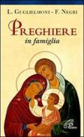 Preghiere in famiglia di Luigi Guglielmoni, Fausto Negri edito da Paoline Editoriale Libri