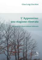 L' Appennino: una stagione ritrovata. Avventure e disavventure letterarie di Gian Luigi Zucchini edito da Torre di Babele