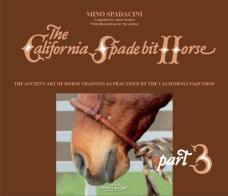 The California Spade bit horse. Ediz. illustrata vol.3 di Mino Spadacini edito da Fabbrica dei Segni