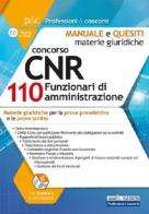 Concorso CNR per 110 Funzionari di amministrazione. Manuale e quesiti. Materie giuridiche per la prova preselettiva e le prove scritte. Con software di simulazione edito da Edises professioni & concorsi