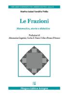 Le frazioni. Matematica, storia e didattica di Martha Fandino Pinilla edito da Pitagora