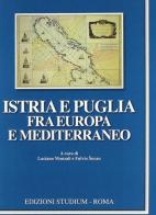 Istria e Puglia fra Europa e Mediterraneo edito da Studium