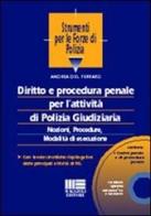 Diritto e procedura penale per l'attività di polizia giudiziaria. Con CD-ROM di Del Ferraro Andrea edito da Maggioli Editore