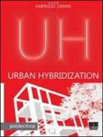 Urban hybridization di Fabrizio Zanni edito da Maggioli Editore