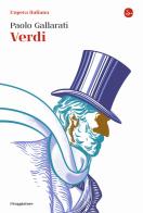 Verdi. L'opera italiana di Paolo Gallarati edito da Il Saggiatore