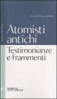 Testimonianze e frammenti degli atomisti antichi. Testo greco a fronte edito da Bompiani