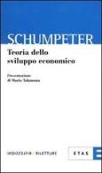 Teoria dello sviluppo economico di Joseph A. Schumpeter edito da Etas