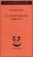 La democrazia diretta di Giuseppe Rensi edito da Adelphi
