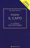 Essere il capo. Il codice del successo di Richard Templar edito da Tecniche Nuove