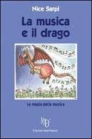 La musica e il drago di Nice Sarpi edito da L'Autore Libri Firenze