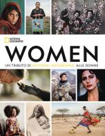 Women. Un tributo di National Geographic alle donne. Ediz. a colori di Susan Goldberg edito da White Star