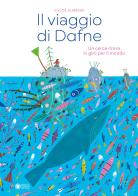 Il viaggio di Dafne. Un cerca-trova in giro per il mondo. Ediz. a colori di Chloé Alméras edito da Franco Cosimo Panini