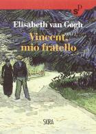 Vincent, mio fratello di Elisabeth Van Gogh edito da Skira
