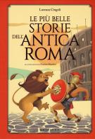 Le più belle storie dell'antica Roma di Lorenza Cingoli edito da Gribaudo