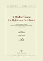 Il Mediterraneo tra oriente e occidente. Atti del Seminario di studi (Firenze, 2 dicembre 2011) edito da Polistampa