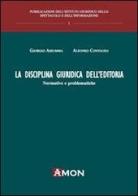 La disciplina giuridica dell'editoria. Normative e problematiche di Giorgio Assumma, Alfonso Contaldo edito da Amon