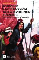 Carovita e lotte sociali nella rivoluzione francese. Dalla costituente al terrore di Albert Mathiez edito da Res Gestae