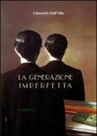 La generazione imperfetta di Giancarlo Dall'Olio edito da Este Edition