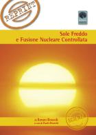 Sole, freddo e fusione nucleare controllata di Renzo Boscoli edito da Andromeda