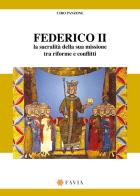 Federico II. La sacralità della sua missione tra riforme e conflitti di Ciro Panzone edito da Arti Grafiche Favia