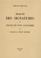Traicté des signatures ou Vraye et vive anatomie du grand et petit monde di Oswald Crollius edito da Arché