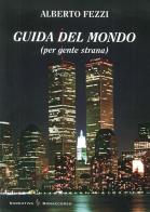 Guida del mondo (per gente strana) di Alberto Fezzi edito da Bonaccorso Editore