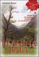 Planina Bala. Malga Bala 25 marzo 1944 il massacro di 12 carabinieri italiani di Antonio Russo edito da Aviani & Aviani editori