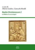 Realia christianorum. La Bibbia e la sua esegesi. Atti del Convegno (Napoli, 2016) edito da Ante Quem