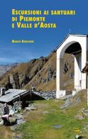 Escursioni ai santuari di Piemonte e Valle d'Aosta di Marco Boglione, Roberta Pronello edito da Blu Edizioni