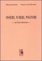 Insiemi, numeri, polinomi: un'introduzione di Silvana Franciosi, Francesco De Giovanni edito da Aracne