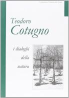 Teodoro Cotugno. I dialoghi della natura edito da Edit Faenza