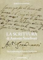 La scrittura di Antonio Stradivari di Marco D'Agostino edito da Cremonabooks