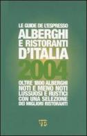 Alberghi e ristoranti d'Italia 2004 edito da L'Espresso (Gruppo Editoriale)