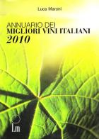 Annuario dei migliori vini italiani 2010 di Luca Maroni edito da Lm
