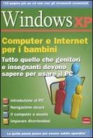 Windows XP. Computer e internet per i bambini. Con CD-ROM edito da Sprea Book
