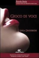 Gioco di voci di Luca Ducceschi edito da Edizioni Creativa