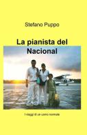La pianista del Nacional di Stefano Puppo edito da ilmiolibro self publishing