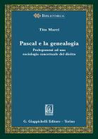 Pascal e la genealogia. Prolegomeni ad una sociologia concettuale del diritto di Tito Marci edito da Giappichelli