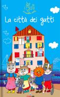 La città dei gatti. I gatti di Nicoletta Costa. Ediz. a colori di Nicoletta Costa edito da Liscianilibri