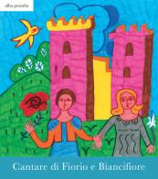 Cantare di Fiorio e Biancifiore edito da alba pratalia
