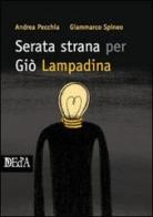 Serata strana per Giò Lampadina di Andrea Pecchia edito da DEd'A