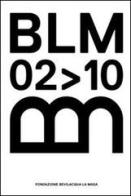BLM0210. Fondazione Bevilacqua La Masa. Ediz. multilingue edito da Mousse Magazine & Publishing